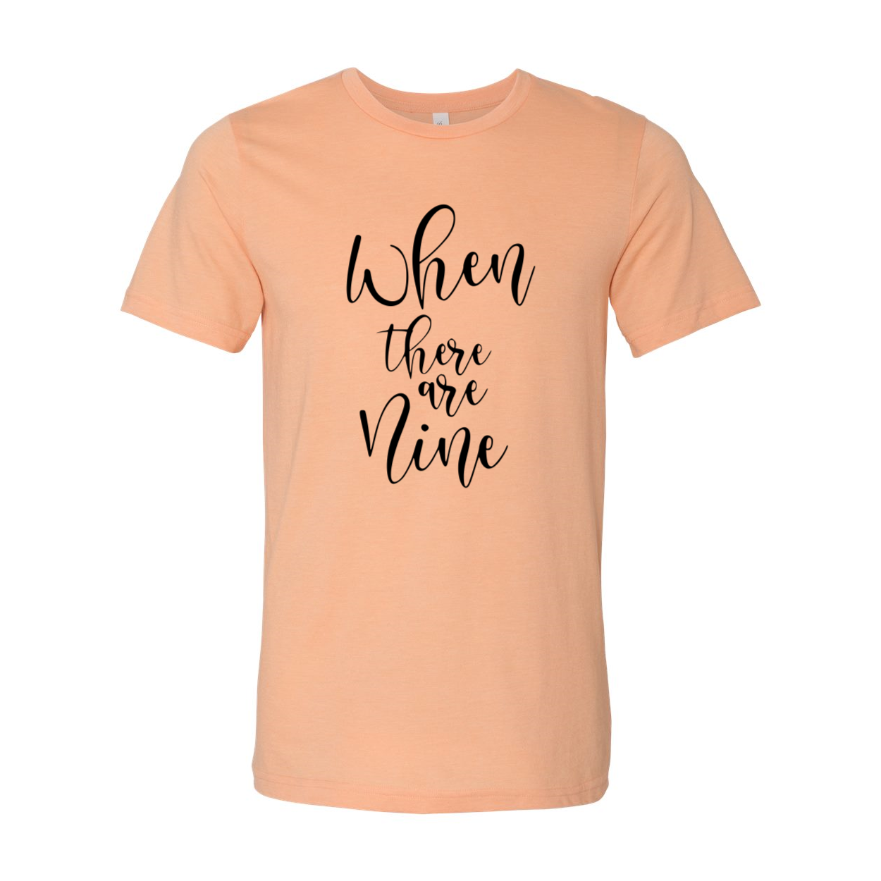 A unisex When You Are Nine Shirt in various colors, showcasing its soft fabric and stylish design.