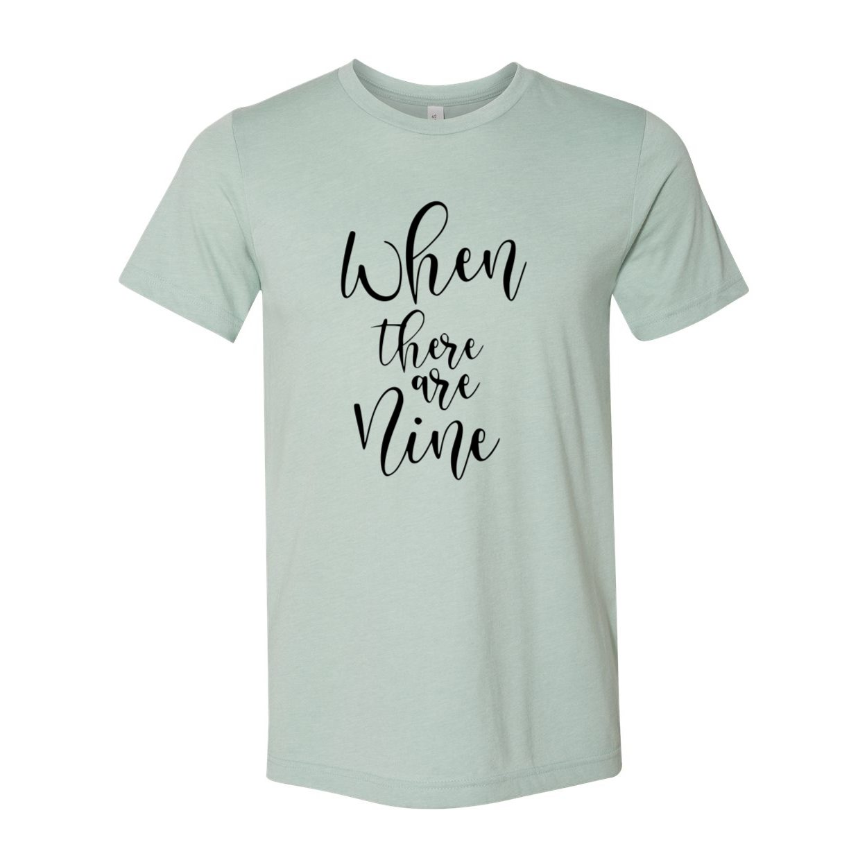 A unisex When You Are Nine Shirt in various colors, showcasing its soft fabric and stylish design.