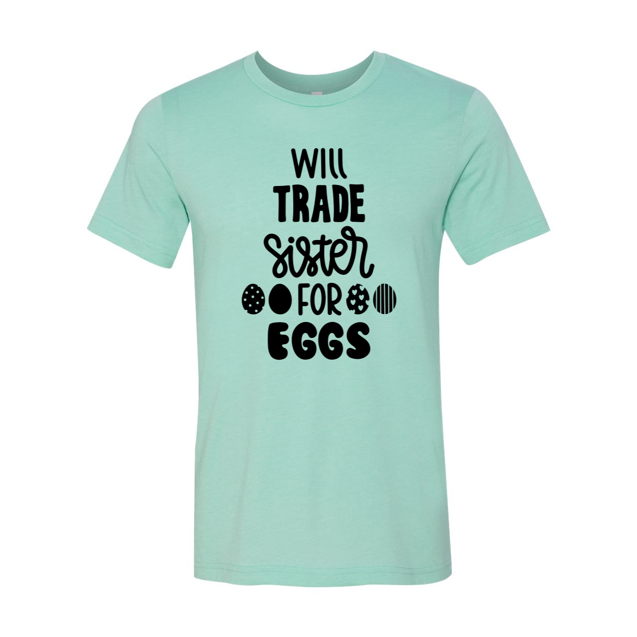 A humorous unisex T-shirt featuring the slogan 'Will Trade Sister For Eggs', made from soft ring spun cotton, available in multiple colors.
