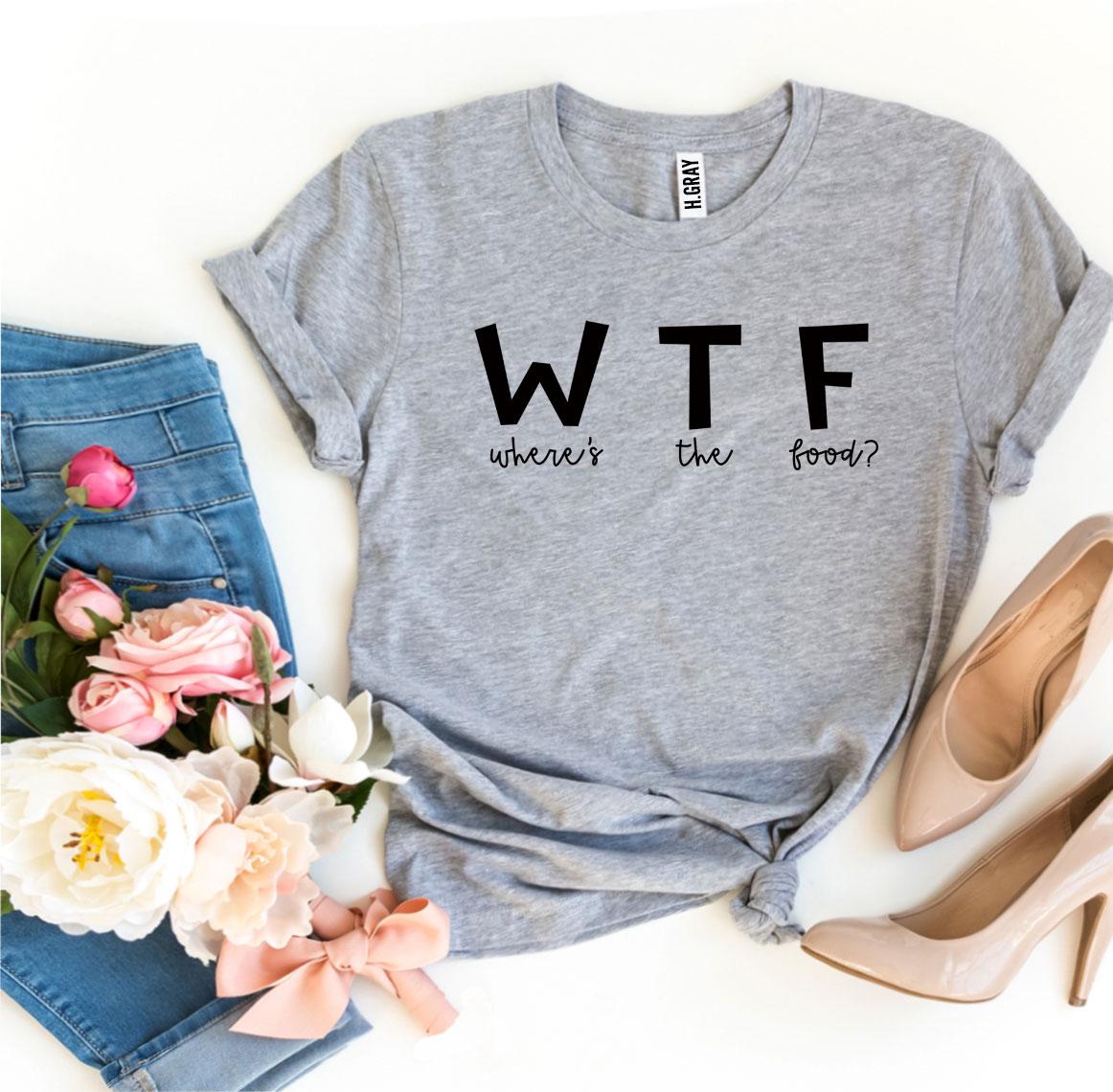 WTF Where’s The Food? T-shirt made of soft ring spun cotton with a humorous print, available in various sizes.