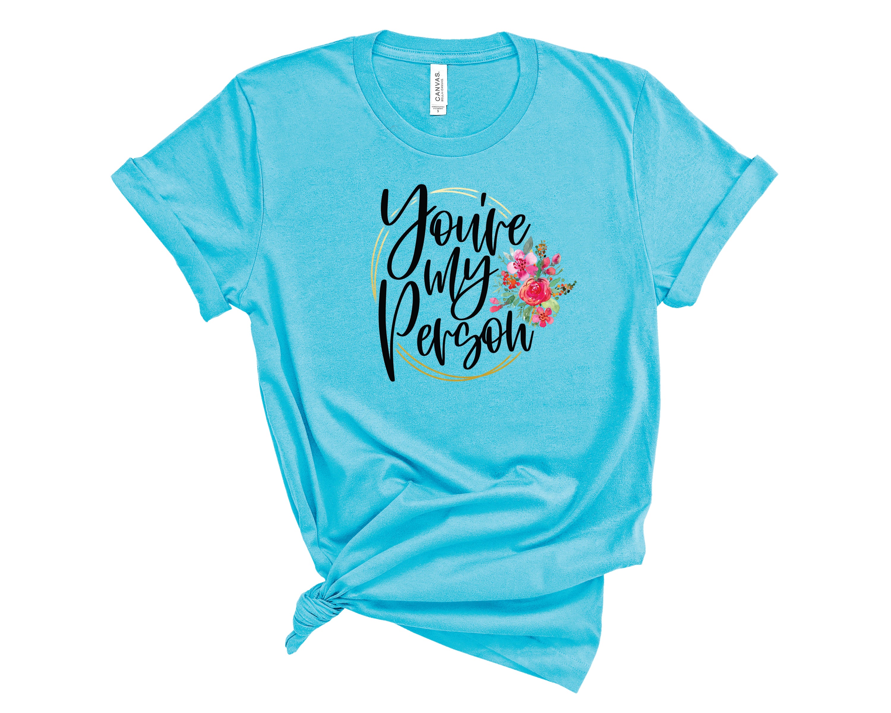 A unisex graphic tee featuring the phrase 'You're My Person' in a stylish font, perfect for casual wear.
