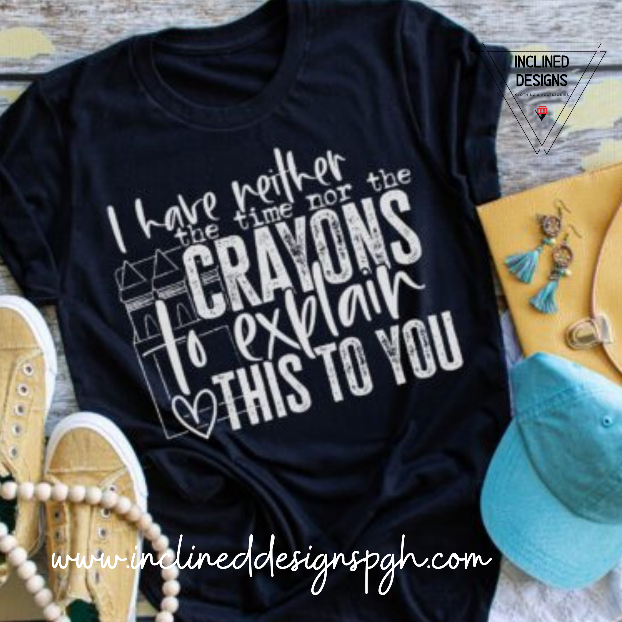 A comfortable adult tee featuring the phrase 'I Don't Have The Time Or The Crayons To Explain' in a stylish screen print.