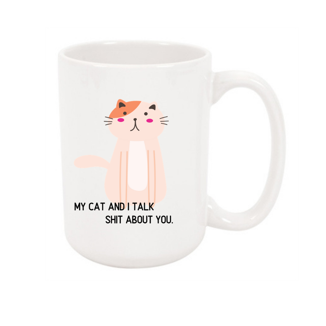 My Cat And I Talk Shit On You tumbler with clear slider lid and stainless steel straw, showcasing its stylish design and double-walled construction.