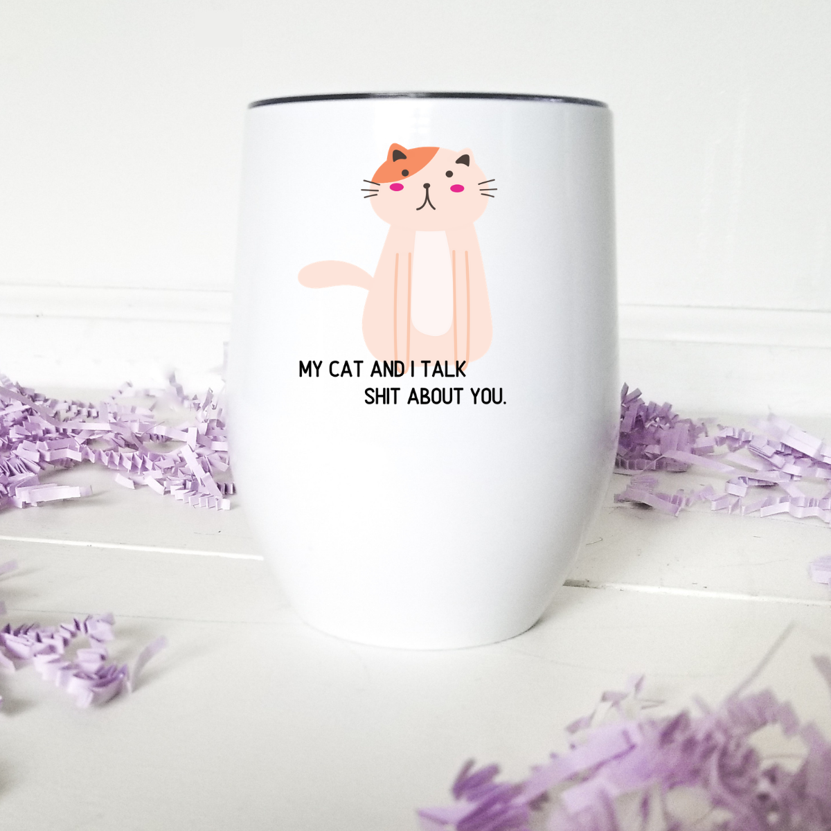 My Cat And I Talk Shit On You tumbler with clear slider lid and stainless steel straw, showcasing its stylish design and double-walled construction.