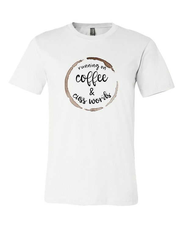 A stylish unisex crew neck tee featuring the phrase 'Running on Coffee and Cuss Words' printed on it, made from soft cotton fabric.