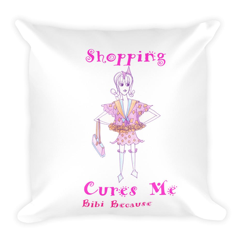 Shopping Cures Me Bibi Because Collection Square Pillow featuring a soft polyester cover with a concealed zipper and printed design on both sides.