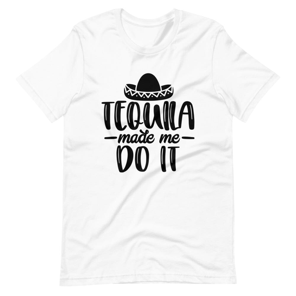 A stylish unisex t-shirt featuring the phrase 'Tequila Made Me Do It' in a fun font, made from soft ringspun cotton.