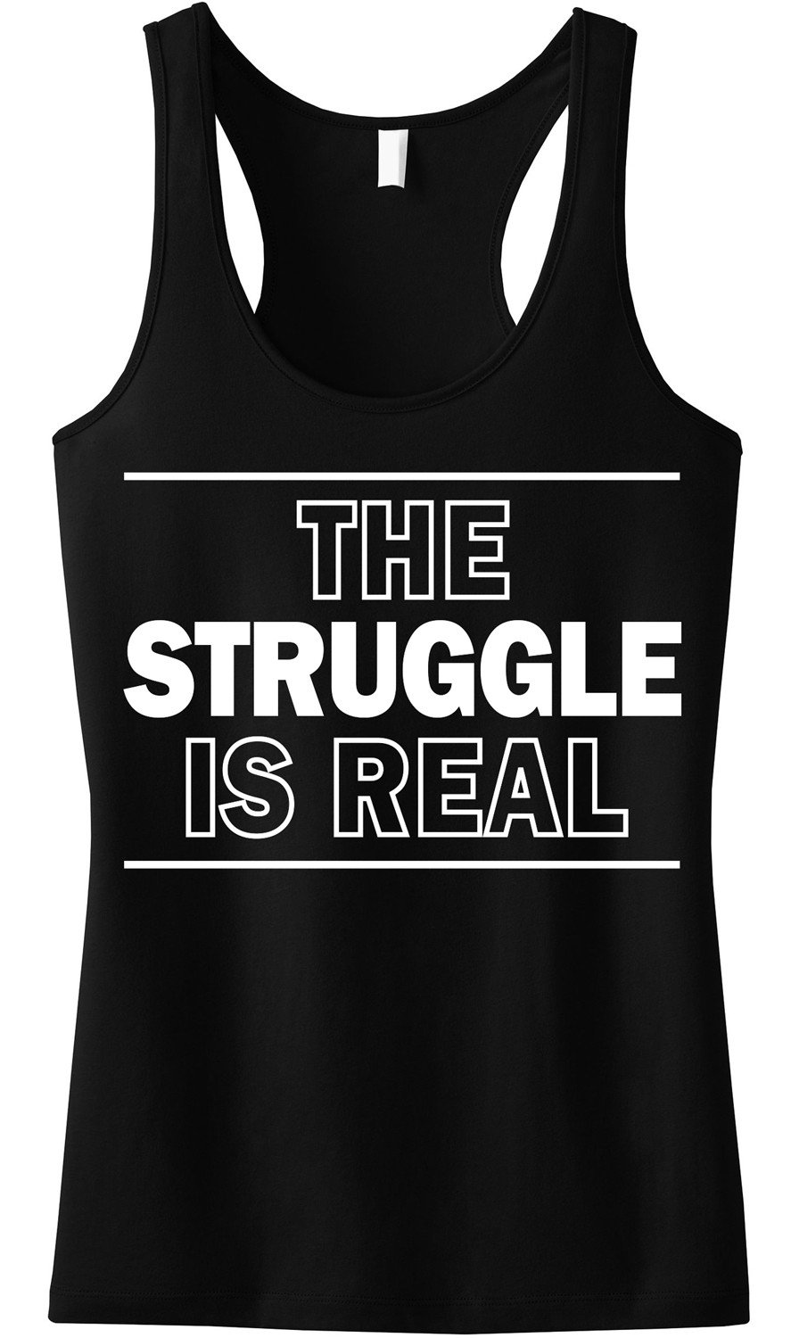 Black racerback tank top with white 'The Struggle is Real' print, perfect for workouts.