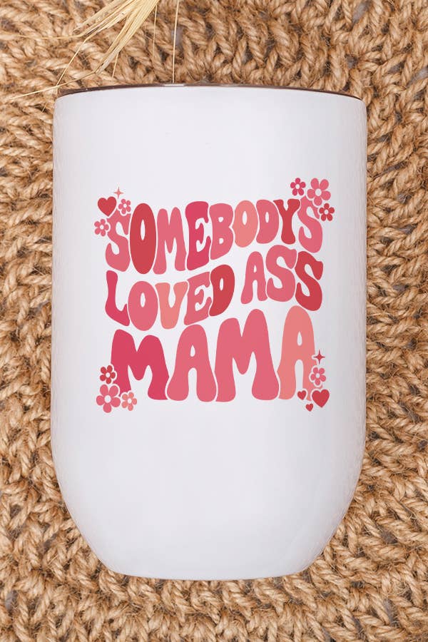 A stainless steel wine tumbler featuring a humorous Valentine's Day design with hearts, perfect for moms who love wine.