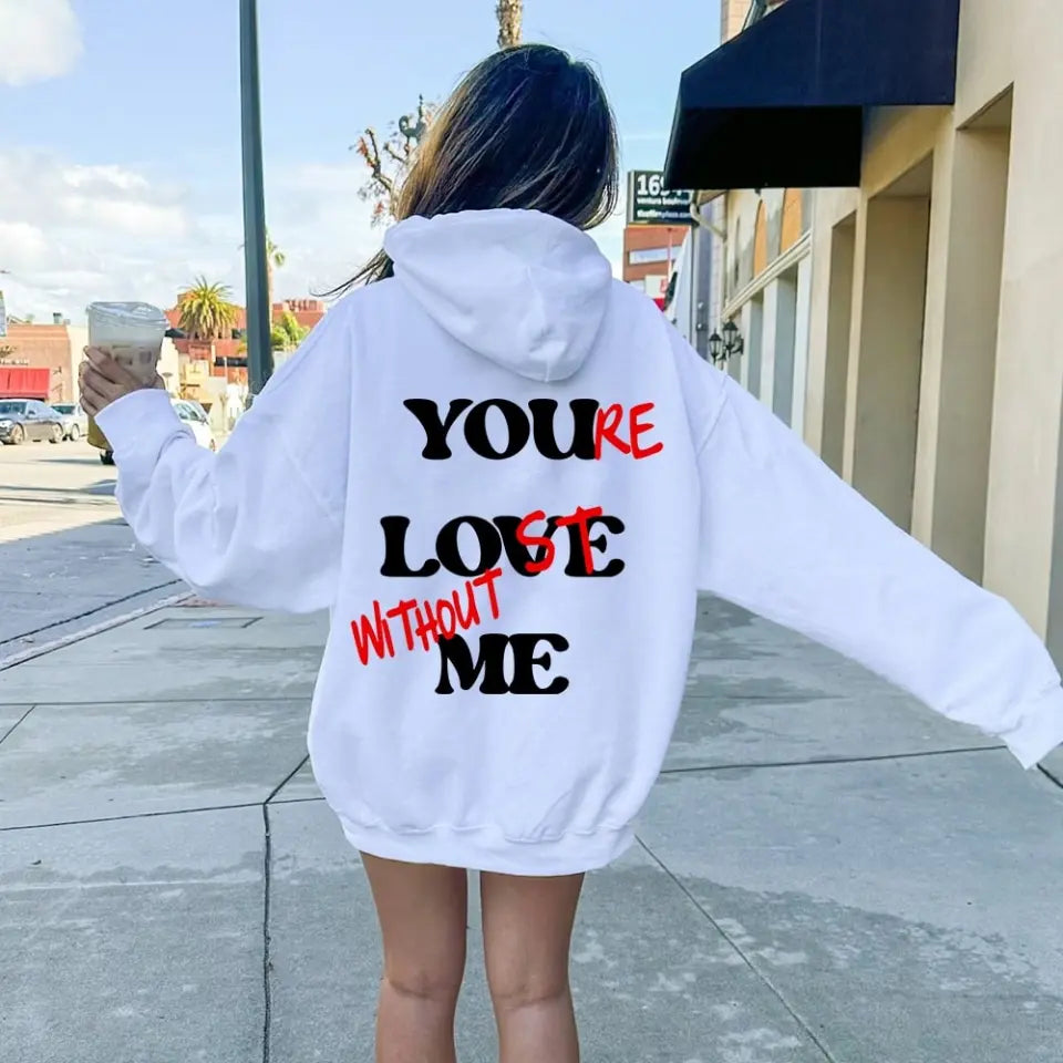 You're Lost Without Me Hoodie featuring a stylish design, made from soft cotton-polyester blend, perfect for casual wear.